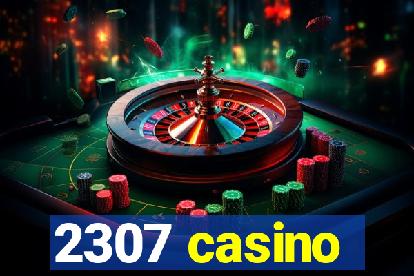 2307 casino