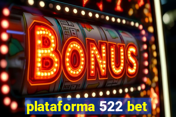 plataforma 522 bet