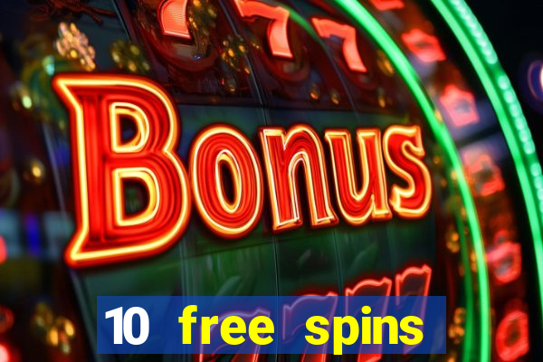 10 free spins casino no deposit