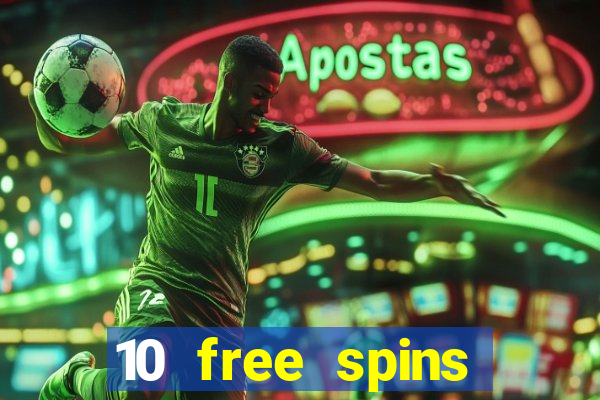 10 free spins casino no deposit