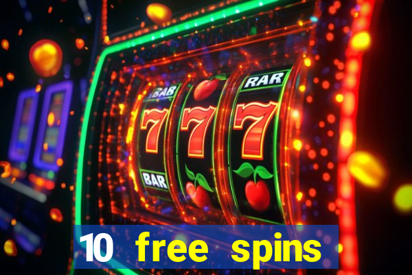 10 free spins casino no deposit