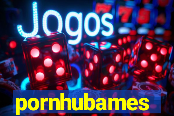 pornhubames