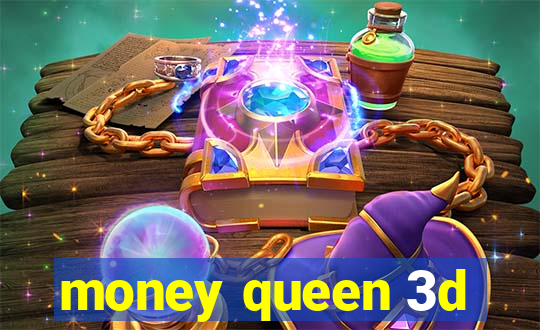 money queen 3d