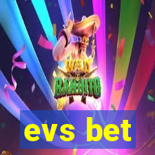 evs bet