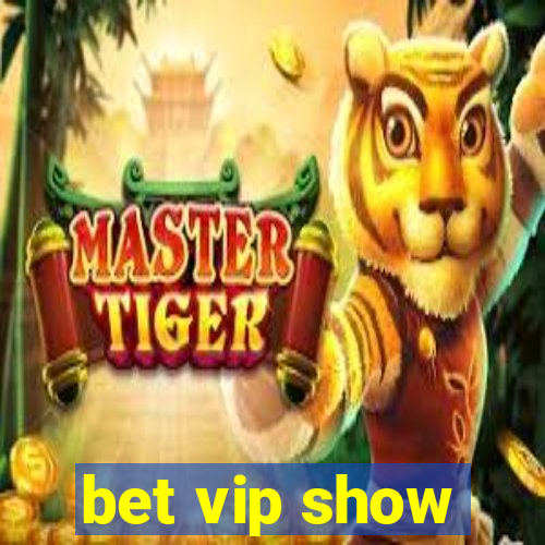 bet vip show