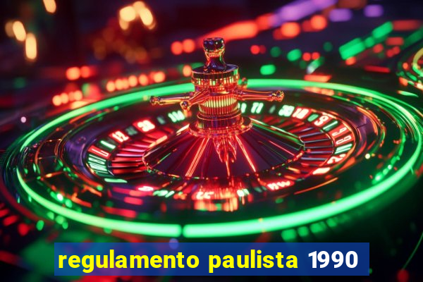 regulamento paulista 1990