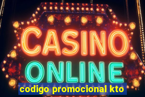 codigo promocional kto