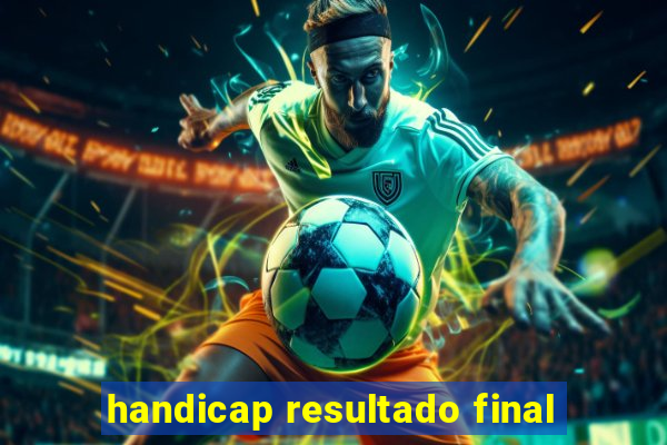 handicap resultado final