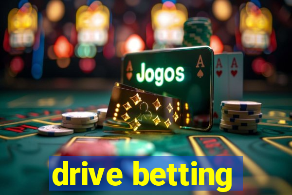 drive betting