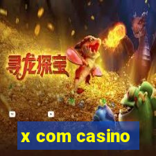 x com casino