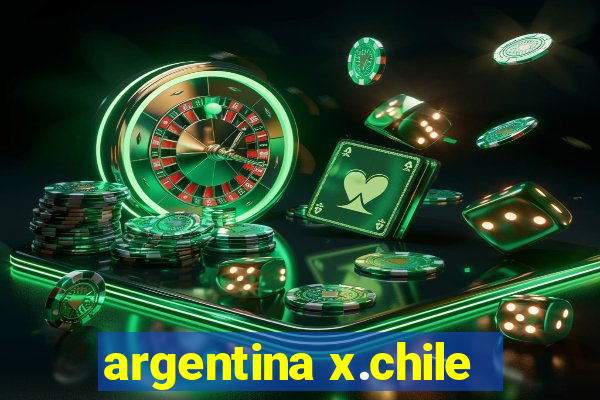 argentina x.chile