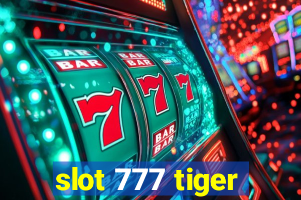 slot 777 tiger