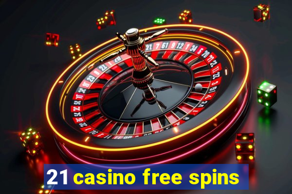 21 casino free spins