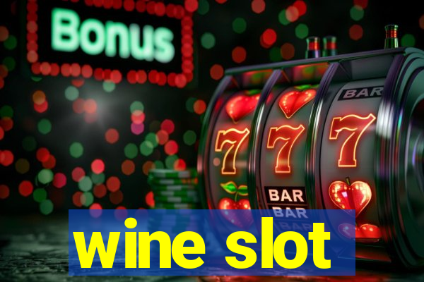 wine slot