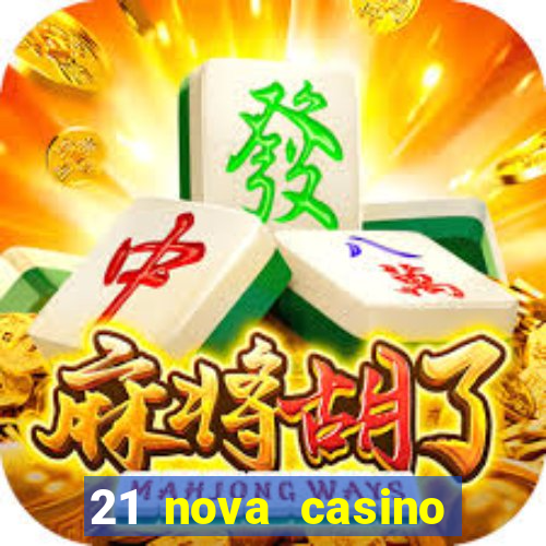 21 nova casino coupon code