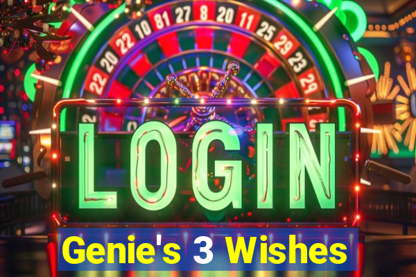 Genie's 3 Wishes