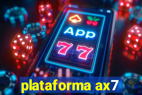 plataforma ax7