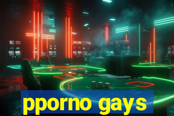 pporno gays