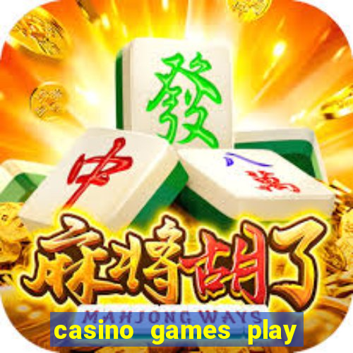 casino games play real money