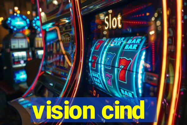 vision cind