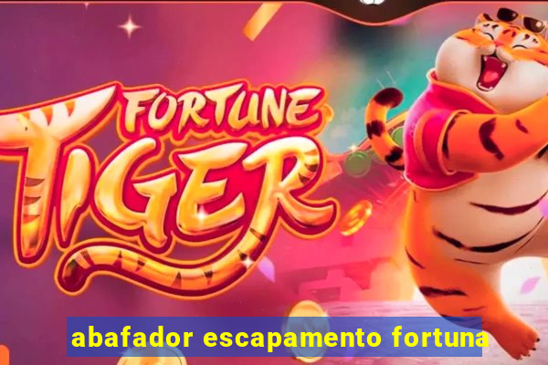 abafador escapamento fortuna