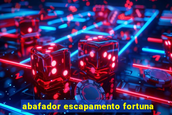 abafador escapamento fortuna