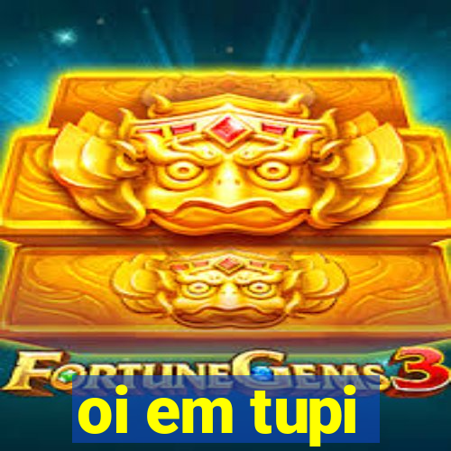 oi em tupi