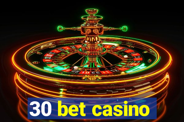 30 bet casino