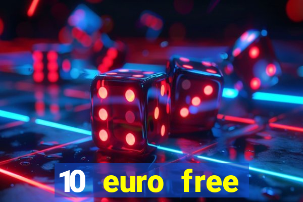 10 euro free casino no deposit