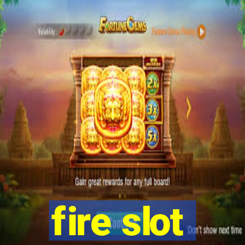 fire slot