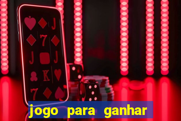 jogo para ganhar dinheiro de verdade slots