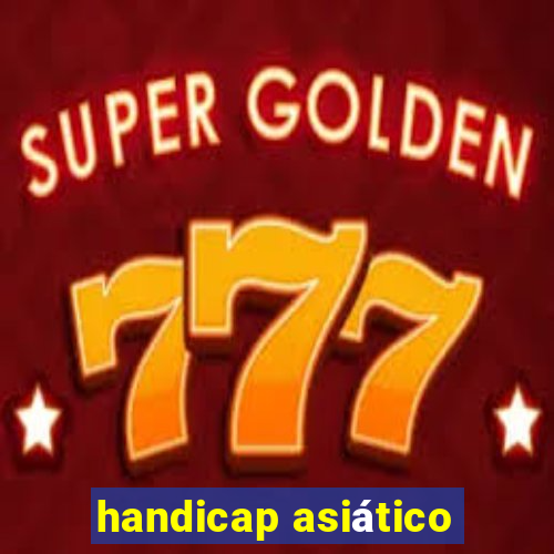 handicap asiático