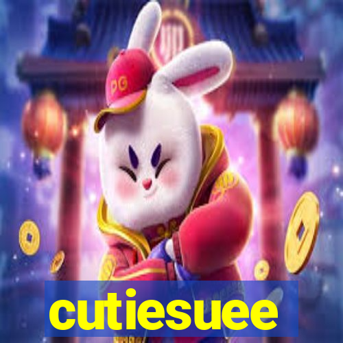 cutiesuee