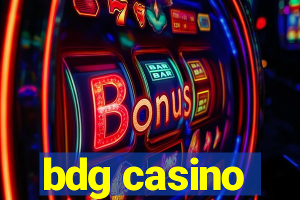 bdg casino