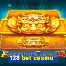 128 bet casino