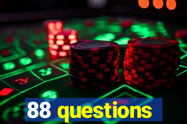 88 questions