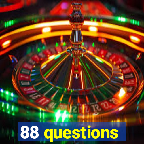 88 questions