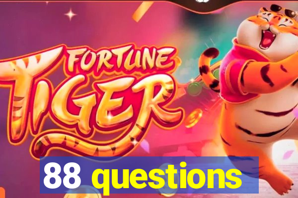 88 questions