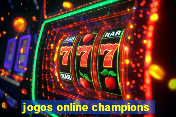 jogos online champions