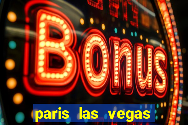 paris las vegas resort and casino