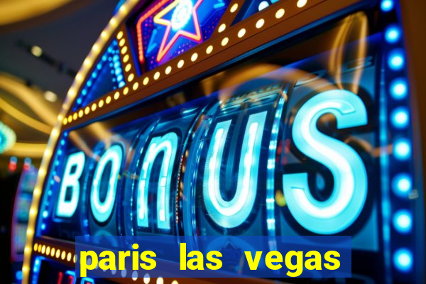 paris las vegas resort and casino