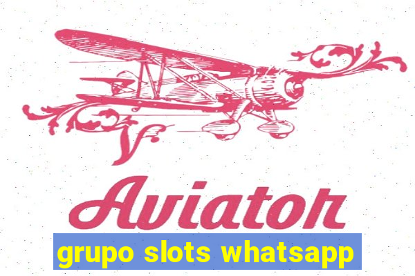 grupo slots whatsapp