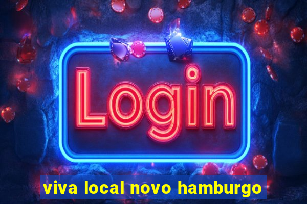 viva local novo hamburgo