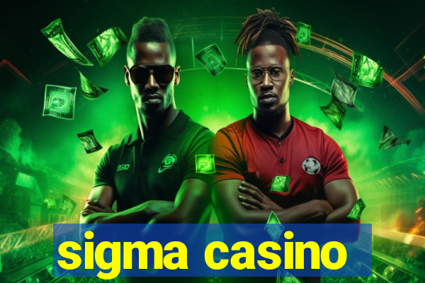 sigma casino