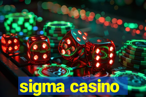 sigma casino