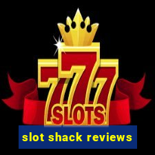 slot shack reviews