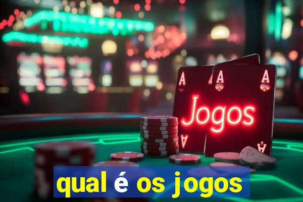 qual é os jogos