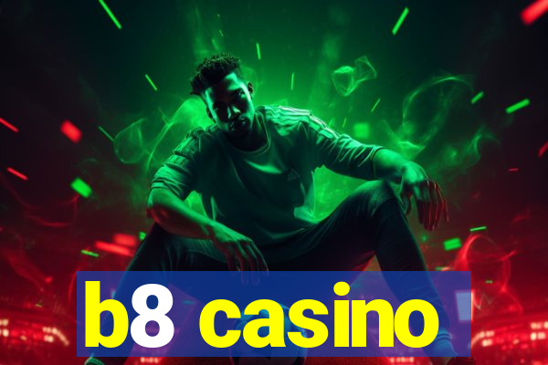 b8 casino