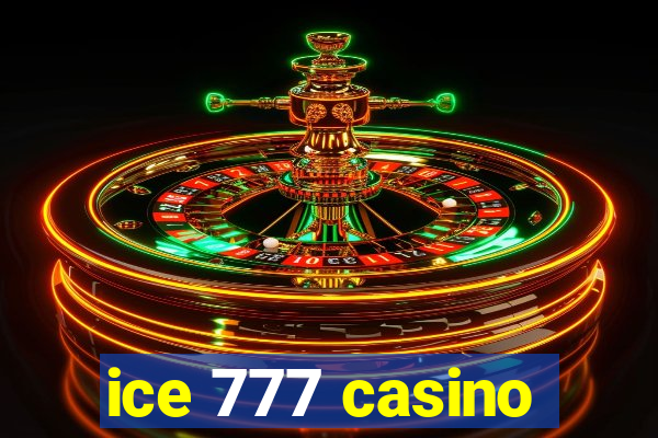 ice 777 casino