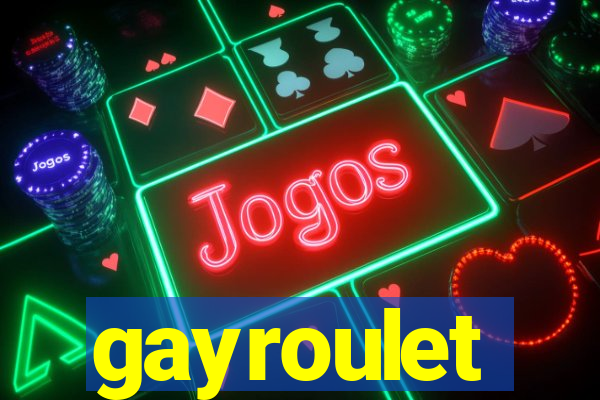 gayroulet